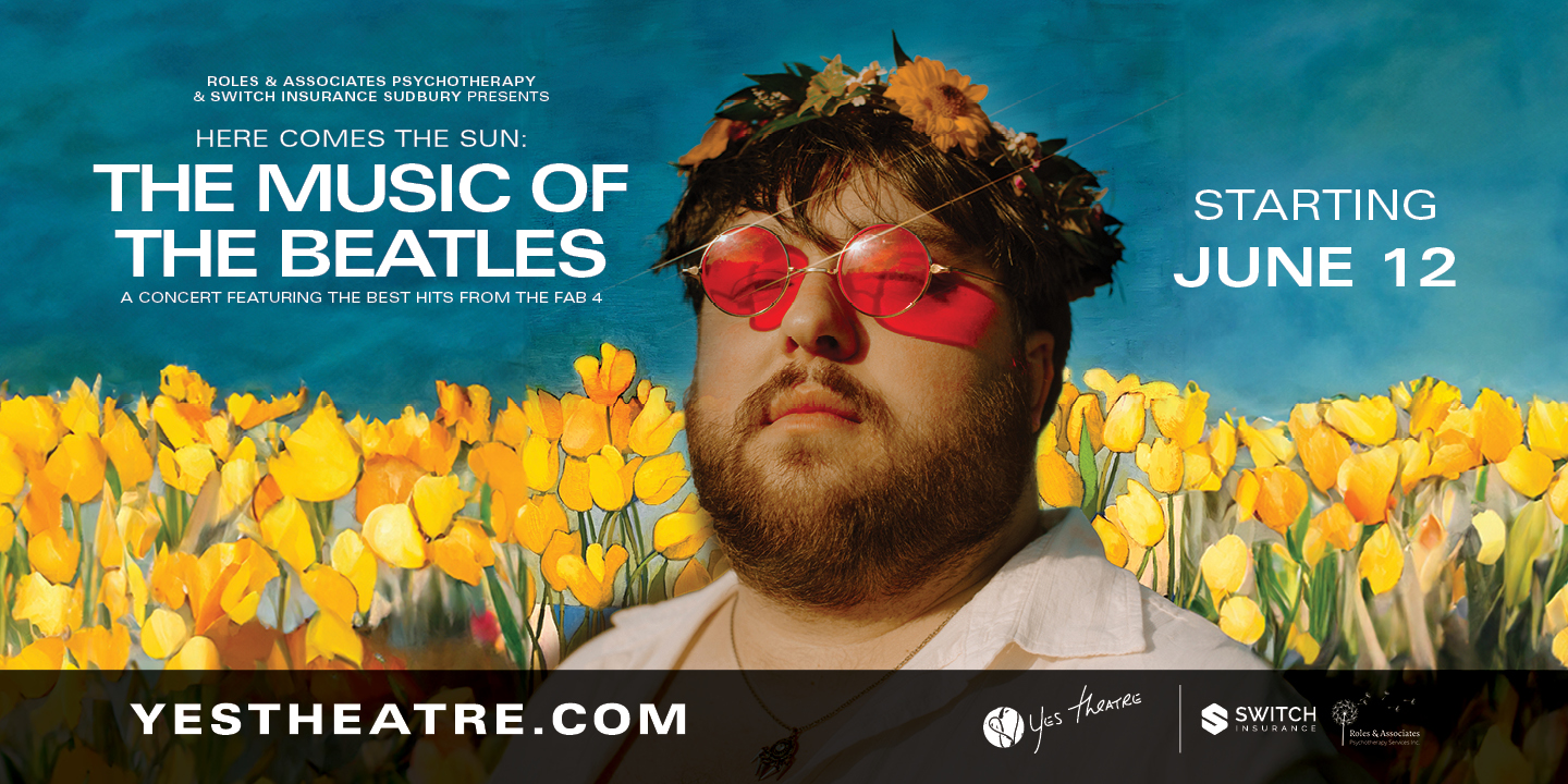 A flyer  for YES Theatre in Sudbury that reads "The Music of the Beatles, starting June 12", featuring a man with a beard, orange tinted glasses and a crown of yellow flowers on his head in front of a field of yellow tulips under a blue sky.