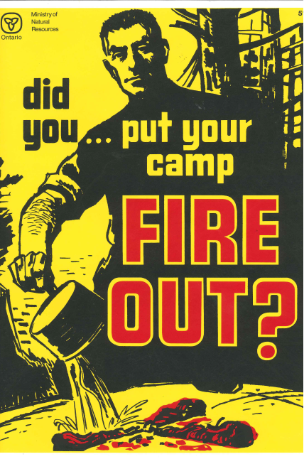 A vintage poster illustration in black and yellow with red text, featuring a dark line graphic of forest and a man with a calm but serious look pouring a pot of water onto a campfire. The text reads "did you...put your camp fire out?" and there is a logo from the province of Ontario and Ministry of Resources in the upper left corner.