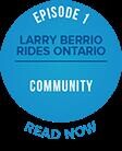 Larry Berrio Rides Ontario Episode 1 Community button
