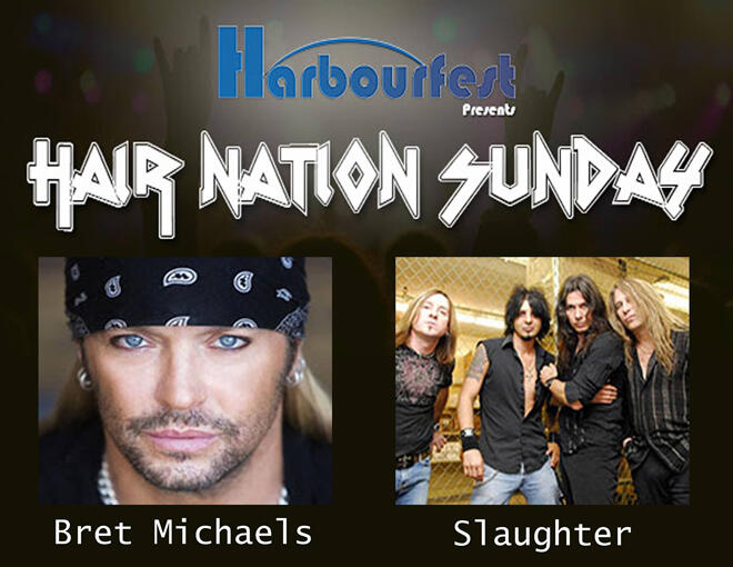 Harbourfest's Sunday night entertainment is Slaughter and Bret Micheals